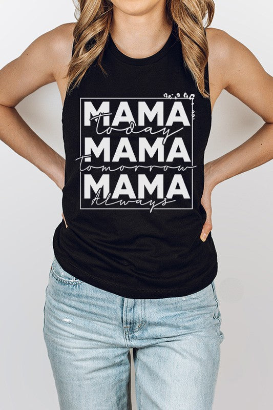 Mama Today Tomorrow Always Muscle Tank